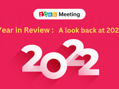 Zoho Meeting ในปี 2022: ย้อนเวลากลับไป