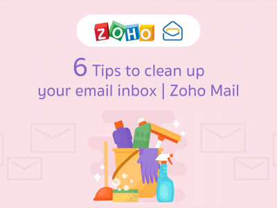 6 เคล็ดลับในการทำความสะอาดกล่องจดหมายอีเมลของคุณ | Zoho Mail