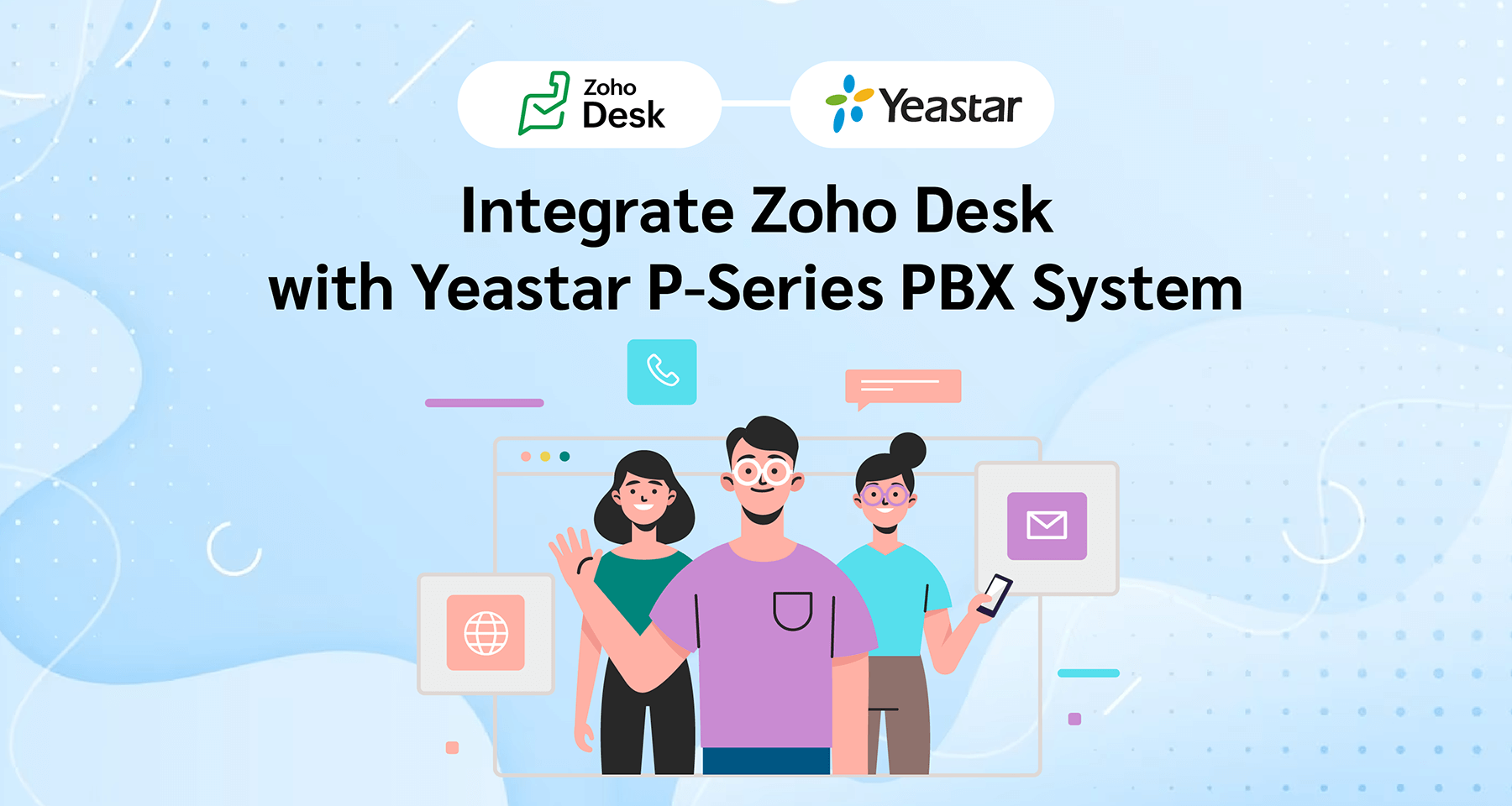 Integrate Zoho Desk with Yeastar P-Series PBX System